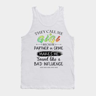 Gigi Grandma Gift - They Call Me Gigi Because Partner In Crime Tank Top